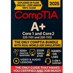 CompTIA A+ Core 1 (220-1101) and Core 2 (220-1102) EXAM PREP: The Most Complete and Powerful Guide [WEEKLY DRILLS & EXAM SIMULATOR + VIDEO & AUDIO ... TESTS + CAREER & RESUME TEMPLATES & GUIDE]