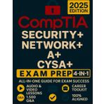 CompTIA A+, Network+, Security+ & CySA+ Exam Prep (4-in-1): The Most Complete and Powerful Guide [VIDEO & AUDIO +LABS + FULL-LENGHT TESTS + CAREER & RESUME GUIDE + 24 WEEKLY DRILLS & EXAM SIMULATOR]]