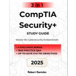 CompTIA Security+ STUDY GUIDE – Mastering Cybersecurity. The 3-in-1 Guide to the SY0-701 Exam: Pass on Your First Attempt with a Proven Method, Hands-On Exercises & Step-by-Step Learning.