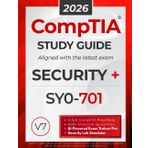 CompTIA Security+ SY0-701 Study Guide: The All in One Manual to Prepare for the Certification Exam – Includes Lab Simulators, 4 Full-Length Practice ... AI Trainer Pro (CompTIA Certification Series)