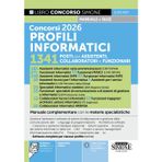 Concorsi 2026 profili informatici. 1341 posti per assistenti, collaboratori e funzionari. Manuale complementare con le materie specialistiche (Concorsi e abilitazioni)