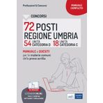 Concorsi 72 posti Regione Umbria. 54 categoria D e 18 categoria C. Manuale e quesiti per la prova scritta. Materie comuni ai diversi profili. Con aggiornamento online. Con software di simulazione