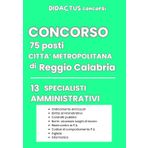 CONCORSO 75 POSTI CITTA' METROPOLITANA DI REGGIO CALABRIA: 13 specialisti amministrativi