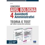Concorso AUSL Bologna 4 assistenti amministrativi. Kit teoria e test per tutte le prove del concorso (Concorsi&Esami)