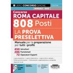 Concorso Roma Capitale - 808 Posti - La Prova Preselettiva - Manuale per la preparazione per tutti i profili (Concorsi e abilitazioni)