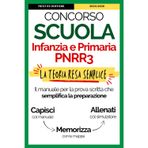 Concorso scuola dell’infanzia e primaria: Preparati con Successo e Supera la Prova a Pieni voti con Teoria completa, Mappe concettuali, Schemi e Simulatore Online.