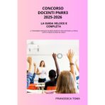 CONCORSO SCUOLA PNRR3 2025- 2026: GUIDA COMPLETA E VELOCE PER CHI NON HA TEMPO