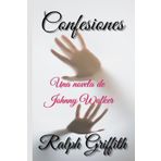 Confesiones: Una novela de Johnny Walker
