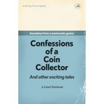 Confessions of a Coin Collector. Anecdotes from a numismatic genius. A Lined Notebook: Funny Gift for Coin Collectors | Secret Santa, Christmas or Birthdays | Parody Blank Lined Journal