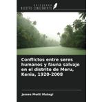 Conflictos entre seres humanos y fauna salvaje en el distrito de Meru, Kenia, 1920-2008