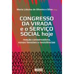 Congresso da Virada e o Serviço Social hoje: reação conservadora, novas tensões e resistências