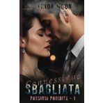 Connessione Sbagliata: Liam & Catherine: Amore proibito, affari potenti, prime esperienze, passioni fino all'estasi. (Passioni proibite, Band 1)
