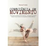 Consciência em movimento: Uma forma extremamente artística de praticar técnicas de maneira encadeada, fluida e dinâmica – um show de consciência ... e leveza: as coreografias do DeRose Method.