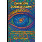 CONSCIOUS MANIFESTATION: A path of personal learning guided by the teachings of Eckhart Tolle and other teachers