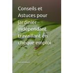 Conseils et Astuces pour jardinier indépendant travaillant en chèque emploi