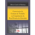 Conservação do Contrato de Trabalho no Cumprimento da Pena Privativa de Liberdade