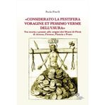 «Considerato la pestifera voragine et pessimo verme dell’usura». Tra teoria e prassi: alle origini dei Monti di Pietà di Arezzo, Firenze, Pistoia e Prato (Biblioteca di storia)