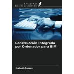 Construcción Integrada por Ordenador para BIM