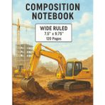 Construction Composition Notebook – 7.5" x 9.75", Wide Ruled, 120 Pages (60 Sheets), Excavator and Building Site Cover: Durable School Notebook with ... Students, Notes, Journaling, and Classwork