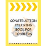 Construction Vehicles Coloring Book for Toddlers: BIG Bulldozers, Trucks, Diggers, Cranes, Excavators & More for Kids Aged 3-12 (Boys and Girls)