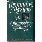 Consuming Passions: The Anthropology of Eating