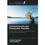 Contaminación por Elementos Pesados: Su significado en la literatura y el uso de organismos para vigilar esta contaminación