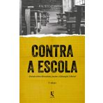CONTRA A ESCOLA: ENSAIO SOBRE LITERATURA, ENSINO E EDUCAçãO LIBERAL