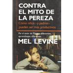 Contra El Mito de La Pereza - Como Ninos- Y Padres Pueden Ser Mas Productivos (Paidos Transiciones) by Mel Levine (2004-04-06)