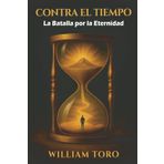 Contra el Tiempo: La Batalla por la Eternidad