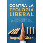 Contra La Teología Liberal