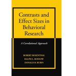 Contrasts and Effect Sizes in Behavioral Research: A Correlational Approach by Robert Rosenthal (1999-12-28)