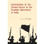 Contribution of the Armed Forces to the Freedom Movement in India