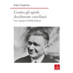 Contro gli spiriti docilmente curvilinei. Vita e impegno di Adolfo Zamboni (Nord est. Nuova serie)