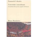 Convertire i musulmani. L'esperienza di un gesuita spagnolo del Seicento (Testi e pretesti)