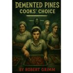Cooks Choice (Demented Pines)