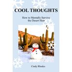 COOL THOUGHTS: How to Mentally Survive the Desert Heat