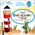 Coole Bastelideen für Kids: Schnipp, schnapp, schnell gemacht (mitp Kreativ)