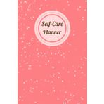 Coral Pink Cover: Self-Care Planner to help you stay on top of your physical and mental well-being, 120 pages, Size 6” x 9”, For daily reflection, planning, and restoring your inner peace.