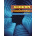 CorelDRAW 2024 - Schulungsbuch mit vielen Übungen