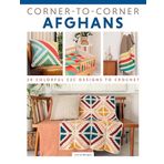 Corner-To-Corner Afghans: 20 Colorful C2c Designs to Crochet