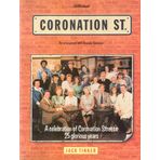 CORONATION STREET....BY ARRANGEMENT WITH GRANADA TELEVISION... A CELEBRATION OF CORONATION STREET'S 25 GLORIOUS YEARS