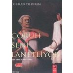 ÇORUH SENI LANETLIYOR BIR KATILIN ANATOMISI - ORHAN YILDIRIM