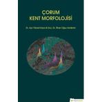 Çorum Kent Morfolojisi - İlhan Oğuz Akdemir