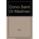 Corvo Saint or Madman ?