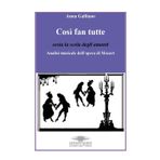 Così fan tutte ossia la scola degli amanti. Analisi musicale dell'opera di Mozart