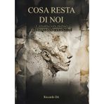 Cosa resta di noi. Considerazioni inattuali nel tempo delle cancellazioni
