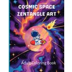 Cosmic Space Zentangle Art: Adult Coloring Book