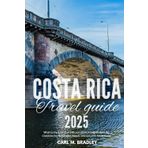 Costa Rica Travel Guide 2025: What to Pack for Costa Rica in 2025: A Region-Specific Checklist for Rainforest, Beach, and Volcano Adventures