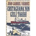 Costaguana'nın Gizli Tarihi - Juan Gabriel Vasquez