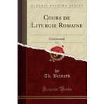 Cours de Liturgie Romaine, Vol. 1: Ceremonial (Classic Reprint)